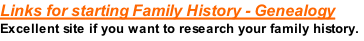 Links for starting Family History - Genealogy Excellent site if you want to research your family history.