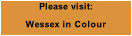 Please visit: Wessex in Colour